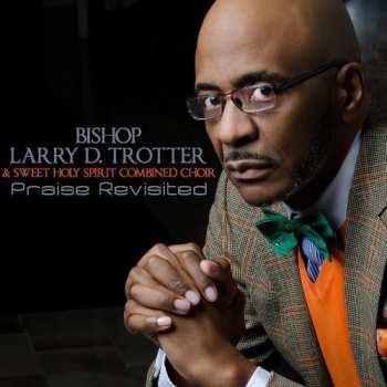 Album Trotter,larry D.: Praise Revisited