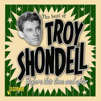 Album Troy Shondell: Before This Time And After