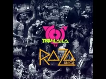 Tru La La: Raza Unica