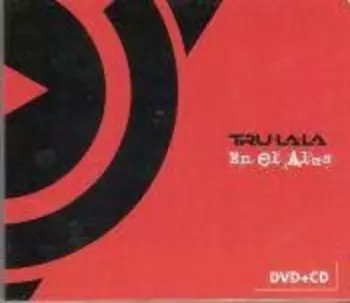 Tru La La: Tru La La En El Alma