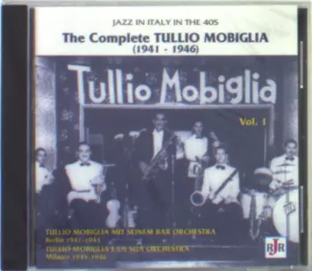 Tullio Mobiglia: The Complete Tullio Mobiglia (1941-1946) Vol. 1 - Jazz In Italy In The 40's