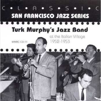 Album Turk Murphy's Jazz Band: Turk Murphy's Jazz Band at the Italian Village 1952-53