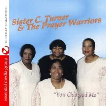 Album Turner,siser C. / Prayer Warriors: You Changed Me