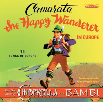 Tutti Camarata: The Happy Wanderer in Europe plus music of Cinderella & Bambi