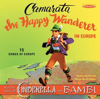 CD Tutti Camarata: The Happy Wanderer in Europe plus music of Cinderella & Bambi
