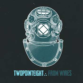 LP Twopointeight: From Wires