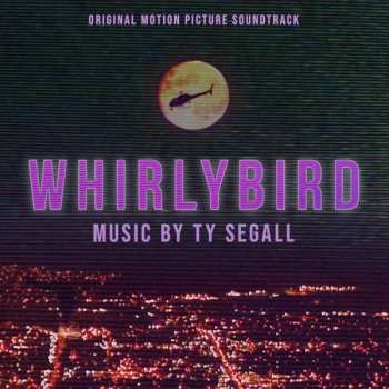 LP Ty Segall: Whirlybird (Original Motion Picture Soundtrack)