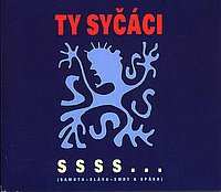 Album Ty Syčáci: S S S S ... (Samota-Sláva-Smrt A Spása)