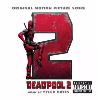 Deadpool 2: Original Motion Picture Score