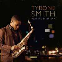 CD Tyrone Smith: Playing It By Ear
