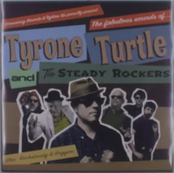 Tyrone Turtle and the Steady Rockers: The Fabulous Sounds of...