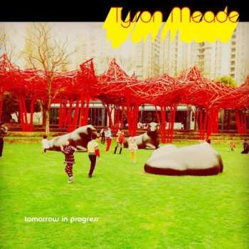 CD Tyson Meade: Tomorrow In Progress