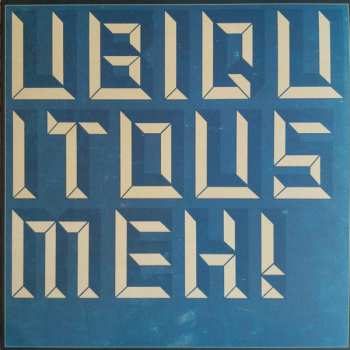 LP Ubiquitous Meh!: Songs Wrought Wrong / Fecund With Love