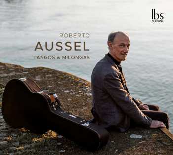 Album Ulrich Uhland Warnecke: Roberto Aussel - Tangos & Milongas