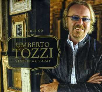 2CD Umberto Tozzi: Yesterday, Today - 1976-2012