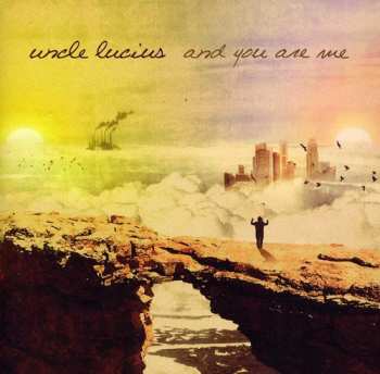 Album Uncle Lucius: And You Are Me