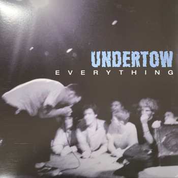 2LP Undertow: Everything