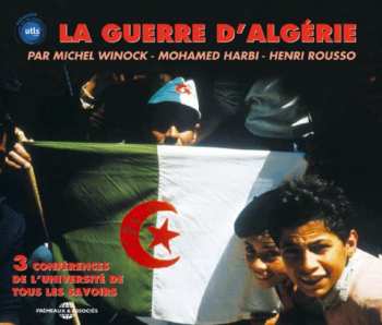 CD Universite De Tous Les Savoirs: Guerre D'algerie: Par Henri Rousso Michel Winock