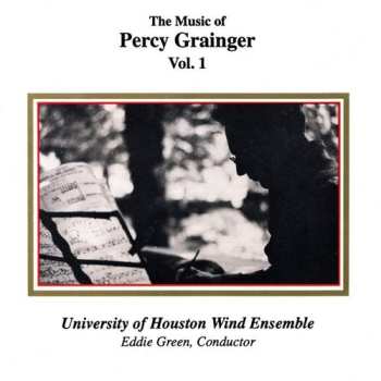 CD University Of Houston Wind Ensemble: The Music Of Percy Grainger - Vol. 1