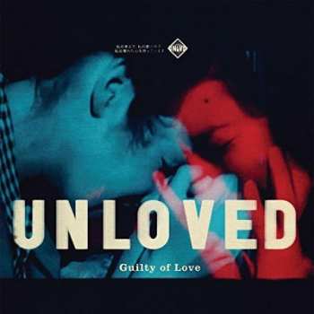 Album Unloved: Guilty Of Love