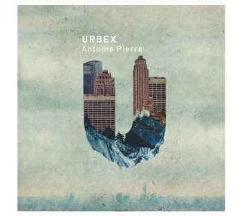 Album Antoine Pierre: Urbex