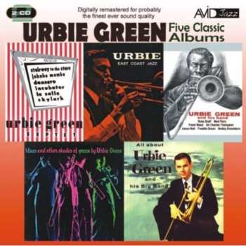 2CD Urbie Green: Five Classic Albums: All About Urbie Green And His Big Band / Blues And Other Shades Of Green / Urbie Green And His Band / Urbie Green Septet / Urbie: East Coast Jazz