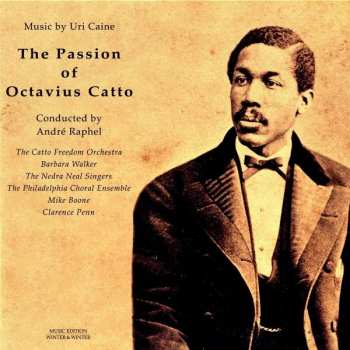 LP Uri Caine: The Passion Of Octavius Catto