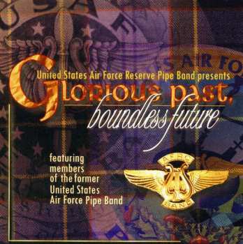 Album Us Air Force Reserve Pipe Band: Glorious Past Boundless Future