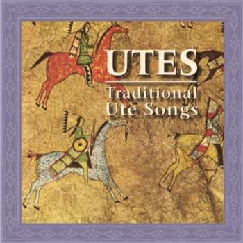 CD Utes: Traditional Ute Songs / Various: Utes: Traditional Ute Songs / Various