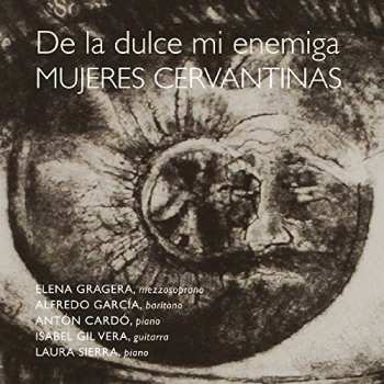 Album Various: De La Dulce Mi Enemiga - Mujeres Cervantinas