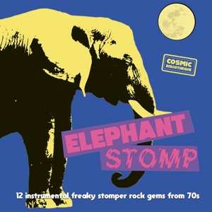 LP Various: Elephant Stomp  (12 Instrumental Freaky Stomper Rock Gems From 70s)
