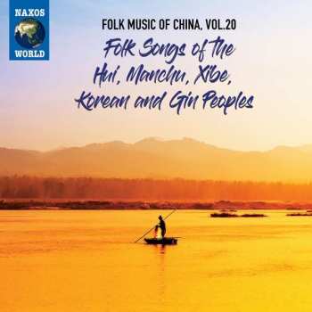 CD Hui: Folk Songs Of The Hui, Manchu, Xibe, Korean and Gin Peoples
