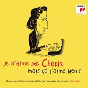 CD Various: Je N'aime Pas Chopin, Mais ça J'aime Bien !