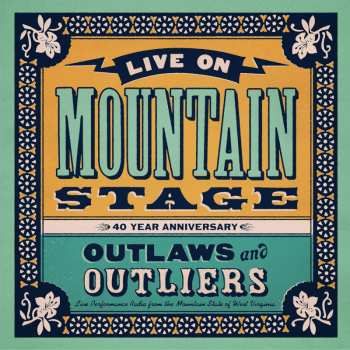 2CD Various: Live On Mountain Stage ✻ Outlaws And Outliers (40 Year Anniversary)