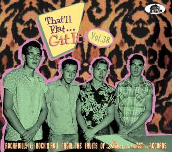 CD Various: That’ll Flat Git It! Vol. 38: Rockabilly & Rock 'n' Roll From The Vaults Of Liberty & Freedom