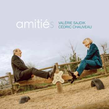 Album Valérie Sajdik & Cédric Chauveau: Amities