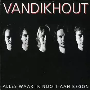 Alles Waar Ik Nooit Aan Begon