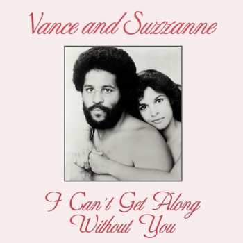 LP Vance And Suzzanne: I Can't Get Along Without You