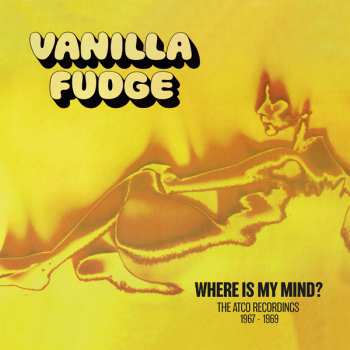 9CD/Set di cofanetti Vanilla Fudge: Where Is My Mind? (The Atco Recordings 1967-1969)