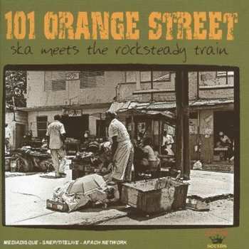 CD Various: 101 Orange Street - Ska Meets The Rocksteady Train