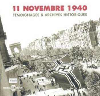 Album Various: 11 Novembre 1940 - Témoignages & Archives Historiques