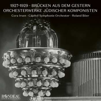 CD Various: 1927-1929 Brücken Aus Dem Gestern - Orchesterwerke Jüdischer Komponisten