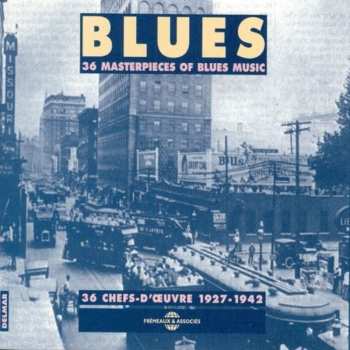 Album Various: 36 Masterpieces Of Blues Music / 36 Chefs-D'oeuvre 1927-1942