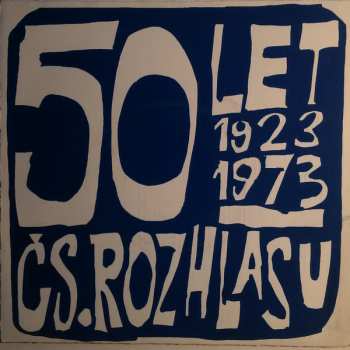 Album Various: 50 Let Čs. Rozhlasu 1923-1973 (II.)