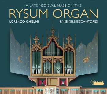 Album Various: A Late Medieval Mass On The Rysum Organ