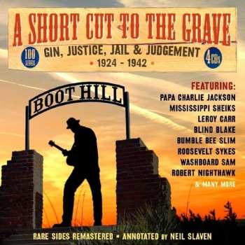 4CD/Set di cofanetti Various: A Short Cut To The Grave (Gin, Justice, Jail & Judgement 1924-1942)