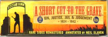 4CD/Set di cofanetti Various: A Short Cut To The Grave (Gin, Justice, Jail & Judgement 1924-1942)