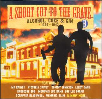 4CD/Set di cofanetti Various: A Short Cut To The Grave (Gin, Justice, Jail & Judgement 1924-1942)