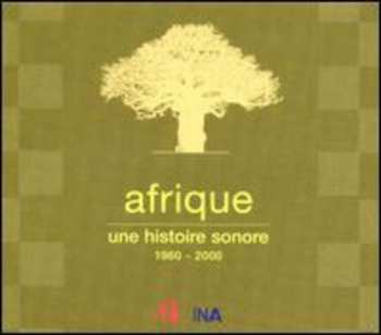 Album Various: Afrique Une Histoire Sonore 1960 - 2000