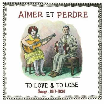 2CD Various: Aimer Et Perdre: To Love & To Lose: Songs, 1917-1934